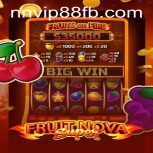Exploring the Exciting World of FruitNovaSuper on NNVIP88.COM